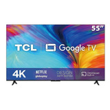 Smart Tv 55 Tcl 4k Uhd Led 60hz Wifi Hdmi 55p635 Preto