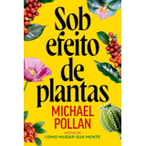 Sob Efeito De Plantas, De Michael