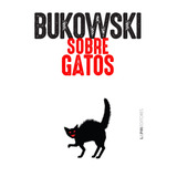 Sobre Gatos, De Bukowski, Charles. Série Bukowski Editora Publibooks Livros E Papeis Ltda., Capa Mole Em Português, 2017