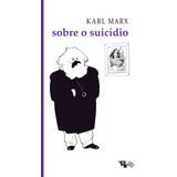 Sobre O Suicídio, De Marx, Karl.