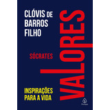 Sócrates - Inspirações Para A Vida (col. Valores), De De Barros Filho, Clóvis. Valores Editorial Ciranda Cultural Editora E Distribuidora Ltda., Tapa Mole En Português, 2020