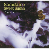 Sometime Sweet Susan - Fuse