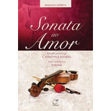Sonata Ao Amor, De Christina Nunes.