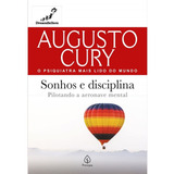 Sonhos E Disciplina Pilotando A Aeronave Mental Augusto Cury Editora Ciranda Cultural