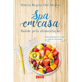 Spa Em Casa: Saúde Pela Alimentação, De Dal Medico, Marcia Regina. Starling Alta Editora E Consultoria Eireli, Capa Mole Em Português, 2016