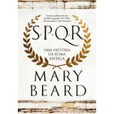 Spqr: Uma História Da Roma Antiga - 2ª Edição, De Beard, Mary. Editorial Editora Planeta Do Brasil Ltda., Tapa Mole En Português, 2020