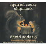 Squirrel Seek Chipmunk - David Sedaris