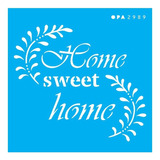 Stencil Opa 10x10 Frase Home Sweet