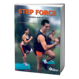 Step Force: A Verdadeira Aula De