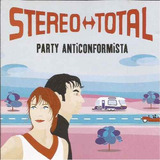 Stereo Total Party Anticonformista Cd Original Novo Lacrado