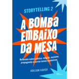 Storytelling 2: A Bomba Embaixo Da
