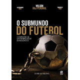 Submundo Do Futebol, O - Confissoes