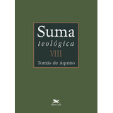 Suma Teológica - Volume Viii - Iii Parte - Questões 1 - 59
