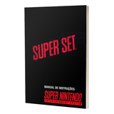 Super Nintendo Super Set Manual De Instruções