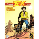 Super Tex N° 15 - Dollari Maledetti - 116 Páginas Em Cores - Em Italiano - Sergio Bonelli Editore - Formato 16 X 21 - Capa Mole - 2023 - Bonellihq Cx471 J23