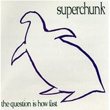 Superchunk - The Question Is How