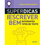 Superdicas Para Escrever Bem Diferentes Tipos De Texto - Ben, De Edna M Barian Perrotti. Editora Arx - Benvira, Capa Mole, Edição 3 Em Português