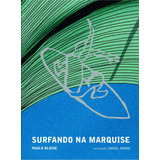 Surfando Na Marquise, De Bloise, Paulo. Série Coleção Ópera Urbana Editora Edições Sesc São Paulo, Capa Dura Em Português, 2009