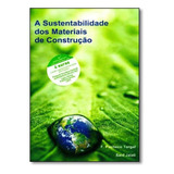 Sustentabilidade Dos Materiais De Construção, A,
