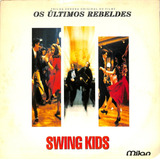 Swing Kids - Os Últimos Rebeldes