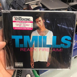 T.mills - Ready, Fire, Aim! (cd) Importado Pronta Entrega