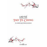 Tao Te Ching: O Livro Que Revela Deus, De Lao-tsé. Série Coleção A Obra-prima De Cada Autor (136), Vol. 136. Editora Martin Claret Ltda, Capa Mole Em Português, 2013