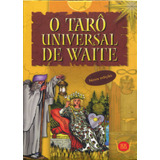 Tarô Universal De Waite, O (baralho Completo Com 78 Cartas Coloridas)