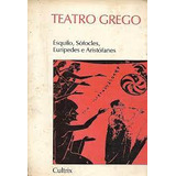 Teatro Grego De Ésquilo, Sófocles, Eurípedes E Aristófane...