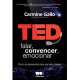 Ted - Falar Convencer Emocionar - Saraiva: Como Se Apresentar Para Grandes Plateias, De Carmine Gallo. Editorial Saraiva, Tapa Mole, Edición 1 En Português