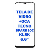Tela Vidro Frontal Sem Touch S Display Tecno Spark 10c Kl5k