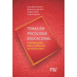 Temas Em Psicologia Educacional: Contribuições Para A Formação De Professores, De Evely Boruchovitch, Roberta Gurgel Azzi, Angela Soligo., Vol. 1. Editorial Mercado De Letras, Capa Mole Em Português