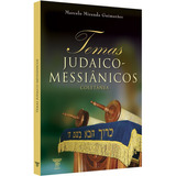 Temas Judaico-messiânicos - Temas Bíblicos E