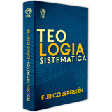 Teologia Sistemática, De Bergsten, Eurico. Editorial Casa Publicadora Das Assembleias De Deus, Tapa Mole En Português, 1999