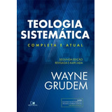 Teologia Sistemática, De Wayne Grudem. Editora