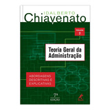 Teoria Geral Da Administração: Abordagens Descritivas E Explicativas, De Chiavenato, Idalberto. Editora Manole Ltda, Capa Mole Em Português, 2013