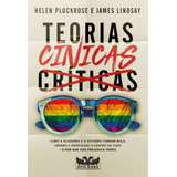 Teorias Cínicas, De Pluckrose, Helen. Editora