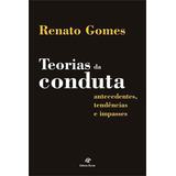 Teorias Da Conduta: Antecedentes, Tendencias E Impasses, De Rocha, Renato Gomes De Araujo. Editora Revan, Capa Mole, Edição 1ª Edição - 2016 Em Português