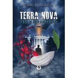 Terra Nova - O Dia Em Que A Terra Saltou, De Eustáquio R. C., Antonio. Editora Break Media Brasil Comunicação, Mídia E Edições Ltda, Capa Mole Em Português, 2019