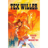Tex Willer: Vivo Ou Morto: Vivo Ou Morto!, De Mauro, Boselli. Tex Willer (01), Vol. 01. Editorial Panini, Tapa Dura, Edición 7 En Português, 2024