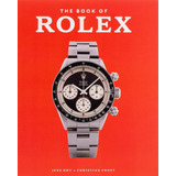 The Book Of Rolex - The Rolex Watch - Livro Importado Em Inglês - Capa Dura - Novo