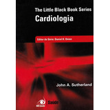The Little Black Book Series - Cardiologia, De John A. Sutherland. Editora Novo Conceito Em Português