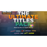 The Ultimate Titles Pack Final Cut Pro X