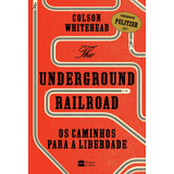 The Underground Railroad: Os Caminhos Para