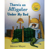 There´s An Alligator Under My Bed