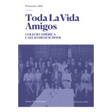 Toda La Vida Amigos: Colegio America