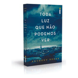 Toda Luz Que Não Podemos Ver, De Doerr, Anthony. Editora Intrínseca Ltda., Capa Mole, Edição Livro Brochura Em Português, 2015
