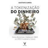 Tokenização Do Dinheiro: Como Blockchain, Stablecoin,