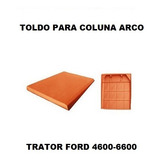 Toldo Trator Ford 4600-6600 Para Colunas Arco - Sem Colunas