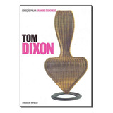 Tom Dixon - Grandes Designers -