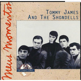 Tommy James And The Shondells Cd Meus Momentos Lacrado